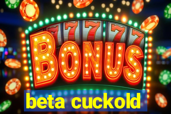 beta cuckold